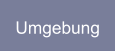 Umgebung